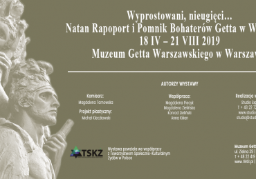 „Wyprostowani, nieugięci… Natan Rapoport i Pomnik Bohaterów Getta w Warszawie”