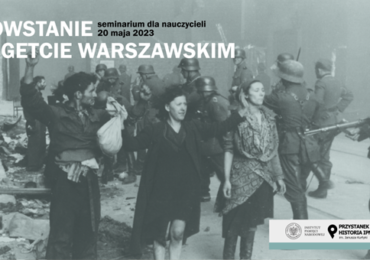 Seminarium dla nauczycieli | Powstanie w getcie warszawskim