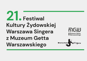 21. Festiwal Warszawa Singera z Muzeum Getta Warszawskiego