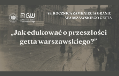 Jak edukować o przeszłości getta warszawskiego | warsztaty