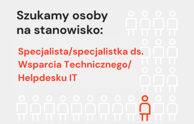 Specjalista / specjalistka ds. Wsparcia Technicznego / Helpdesku IT