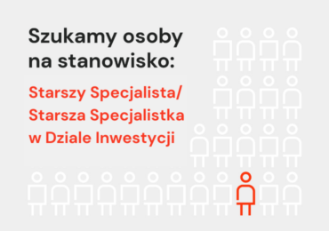 Starszy Specjalista/ Starsza Specjalistka w Dziale Inwestycji