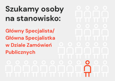 Ogłoszenie na stanowisko: Główny Specjalista / Główna Specjalistka w dziale Zamówień Publicznych